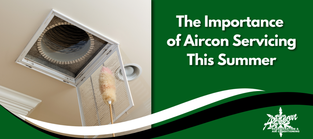 The Importance of Aircon Servicing This Summer!